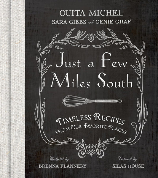 Just a Few Miles South: Timeless Recipes
