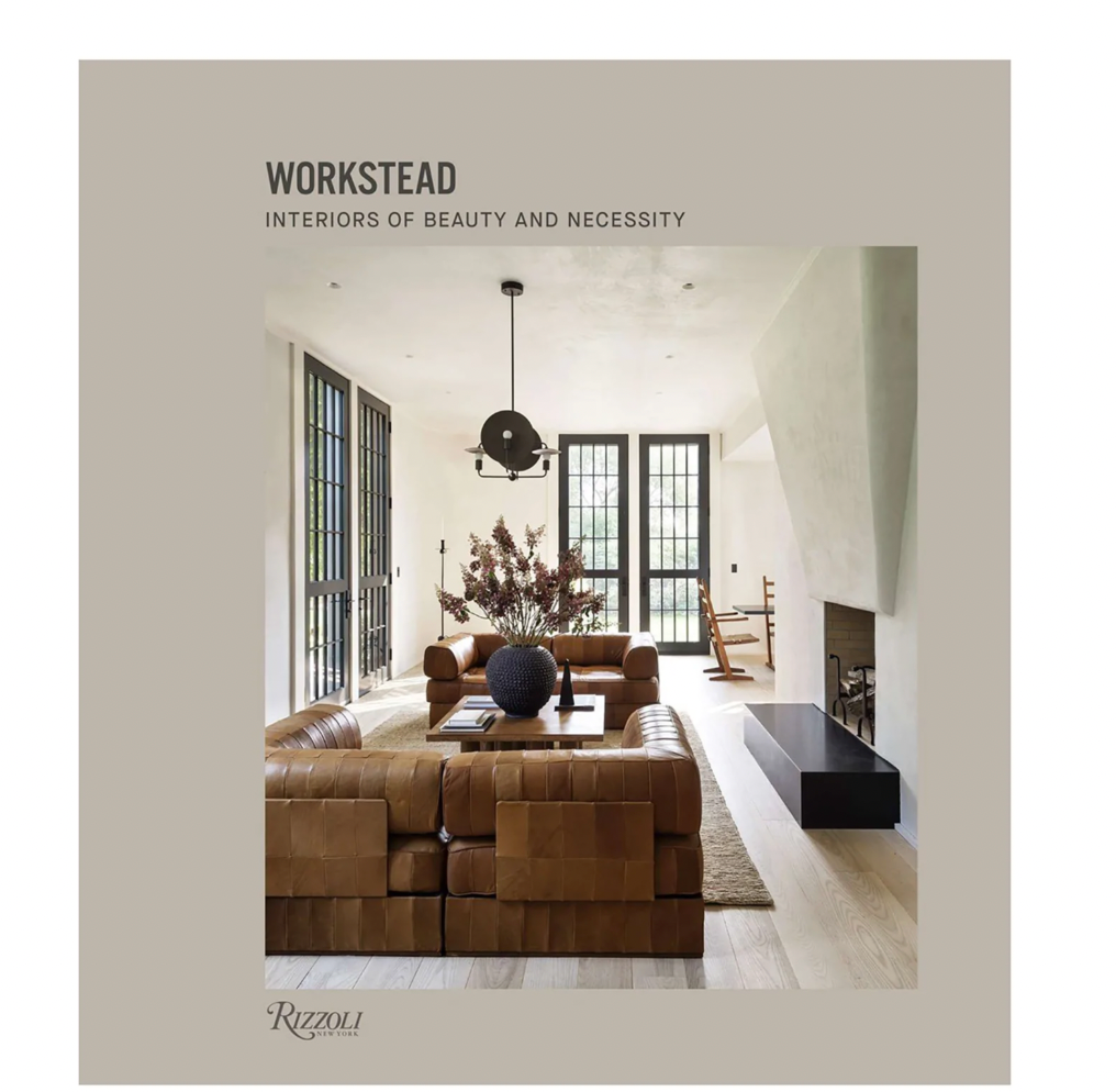 Workstead Interiors of Beauty and Necessity