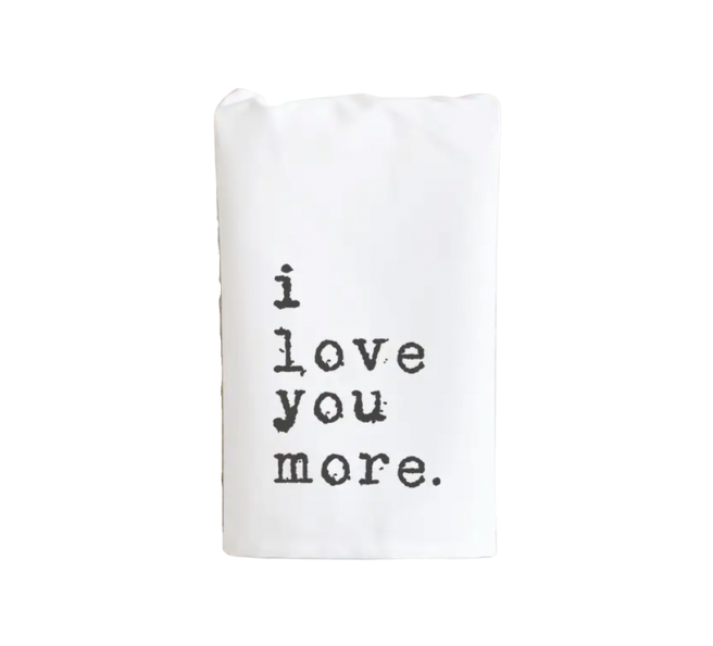I Love You More Tea Towel